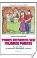 Todos podemos ser mejores padres