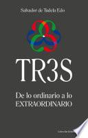 TR3S: De lo ordinario a lo extraordinario
