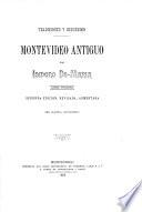 Tradiciones y recuerdos. Montevideo antiquo. 3 libros