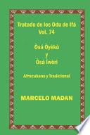Tratado de Los Odu de Ifa Vol. 74 Cubano Y Tradicional Osa Oyeku-Osa Iwori