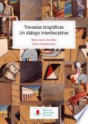 Travesías biográficas. Un diálogo interdisciplinar