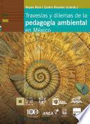 Travesías y dilemas de la pedagogía ambiental en México
