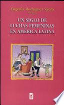 Un siglo de luchas femeninas en América Latina