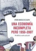 Una economía incompleta. Perú 1950-2007
