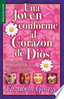Una Joven Conforme Al Corazon de Dios = a Young Woman After God's Own Heart