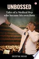 UNBOSSED - Tales of a Medical Rep who became his own Boss