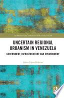 Uncertain Regional Urbanism in Venezuela