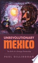 Unrevolutionary Mexico