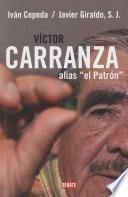 Víctor Carranza, Alias El Patrón