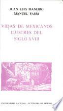 Vidas de mexicanos ilustres del siglo XVIII