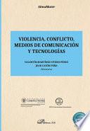 Violencia, conflicto, medios de comunicación y tecnologías