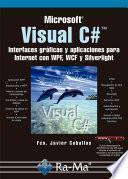 Visual C#. Interfaces Gráficas y Aplicaciones para Internet con WPF, WCF y Silverlight