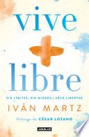 Vive + libre / Live + Free