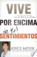 Vive por Encima de tus Sentimientos