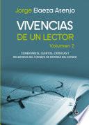 Vivencias de un lector. Volumen 2: comentarios, cuentos, crónicas y recuerdos del Consejo de Defensa del Estado