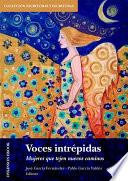 Voces intrépidas. Mujeres que tejen nuevos caminos