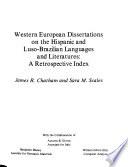 Western European Dissertations on the Hispanic and Luso-Brazilian Languages and Literatures