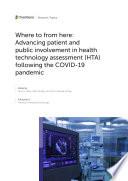 Where to from here: Advancing patient and public involvement in health technology assessment (HTA) following the COVID-19 pandemic