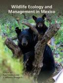 Wildlife Ecology and Management in Mexico