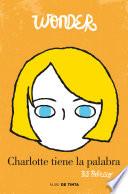 Wonder - Charlotte tiene la palabra