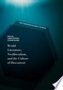 World Literature, Neoliberalism, and the Culture of Discontent
