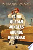 Ya no quedan junglas adonde regresar