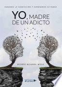 Yo, madre de un adicto