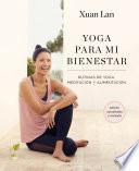 Yoga Para Mi Bienestar (Edición Actualizada): Rutinas de Alimentación, Meditación Y Yoga / Yoga for My Well-Being