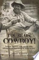 You’Re On, Cowboy!